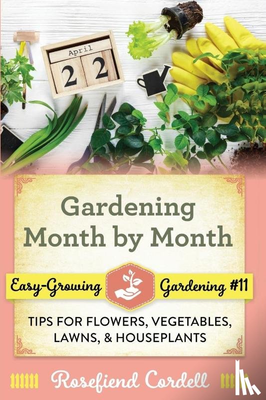 Cordell, Rosefiend - Gardening Month by Month