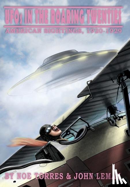 Torres, Noe, Lemay, John - UFOs in the Roaring Twenties