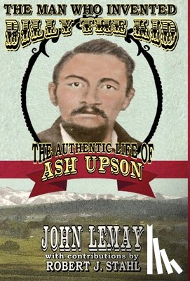 Lemay, John - The Man Who Invented Billy the Kid