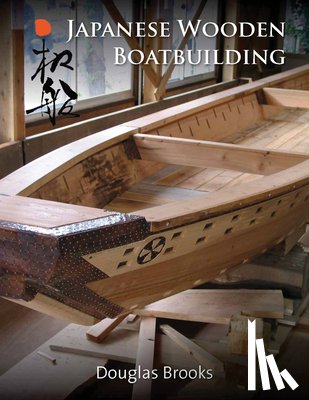 Brooks, Douglas - Japanese Wooden Boatbuilding