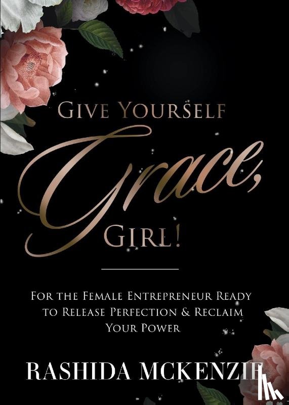 McKenzie, Rashida - Give Yourself Grace, Girl!