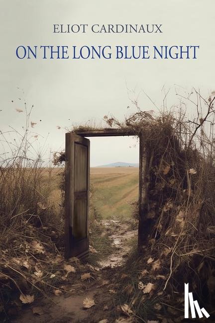 Cardinaux, Eliot - On the Long Blue Night