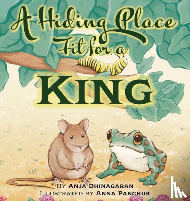 Dhinagaran, Anja - A Hiding Place Fit for a King