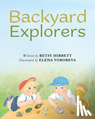Hibbett, Betsy - Backyard Explorers