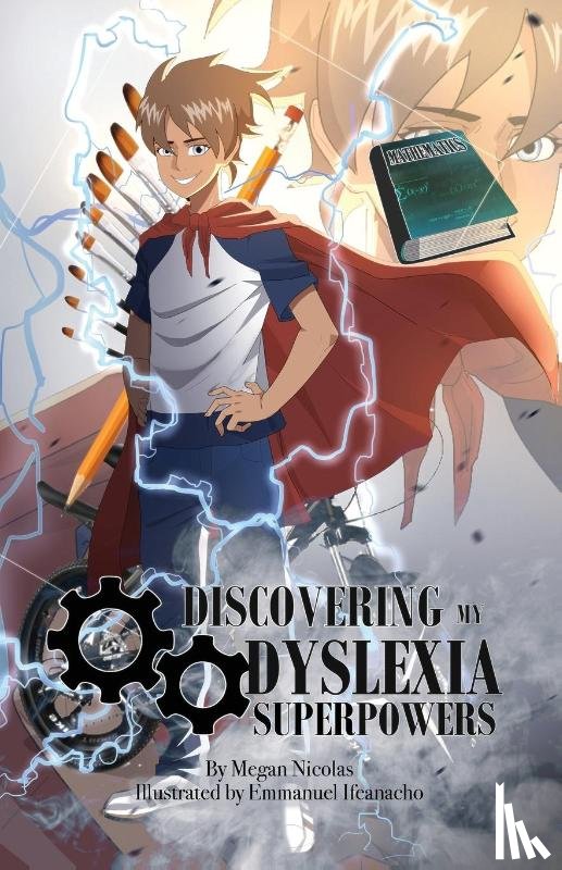 Nicolas, Megan - Discovering My Dyslexia Superpowers