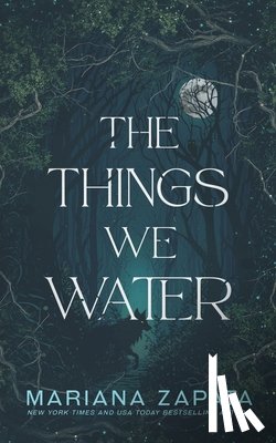 Zapata, Mariana - The Things We Water