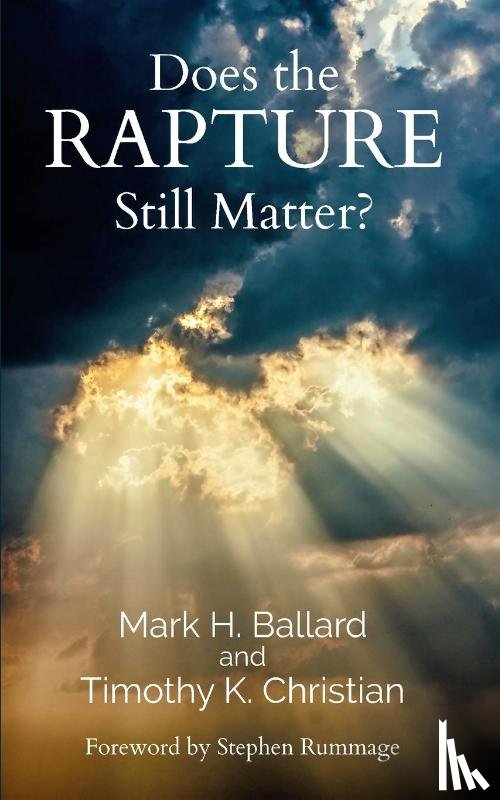 Ballard, Mark H, Christian, Timothy K - Does the Rapture Still Matter?