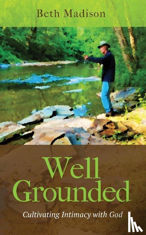 Madison, Beth - Well Grounded