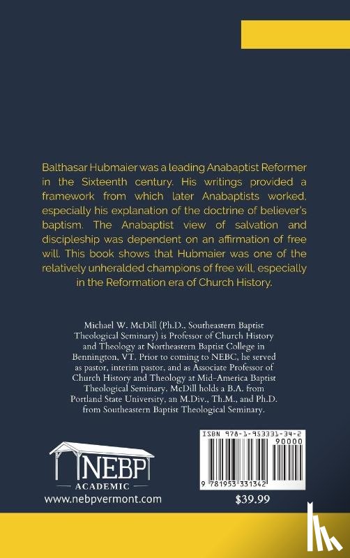 Mcdill, Michael W - The Centrality of the Doctrine of Free Human Will in the Theology of Balthasar Hubmaier