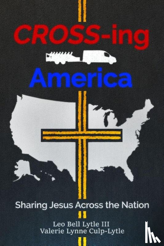 Lytle, Leo B, Culp-Lytle, Valerie L - Cross-ing America