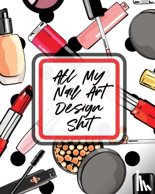 Placate, Holly - All My Nail Art Design Shit