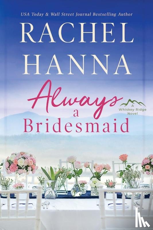 Hanna, Rachel - Hanna, R: Always A Bridesmaid