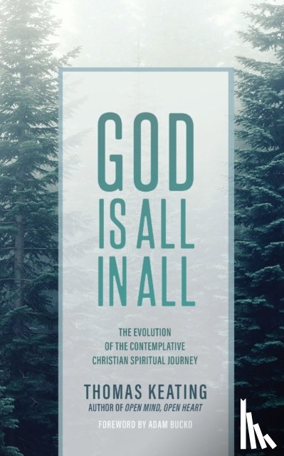 Keating, Thomas, O.C.S.O. - God Is All In All