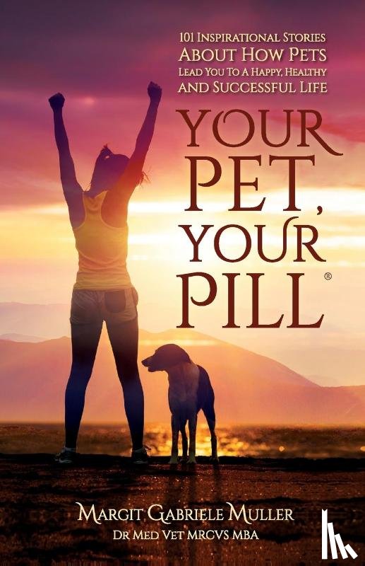 Muller, Dr Margit Gabriele - Your Pet, Your Pill(R)