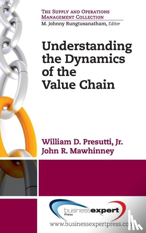 Presutti, William D., Mawhinney, John R. - Understanding the Dynamics of the Value Chain
