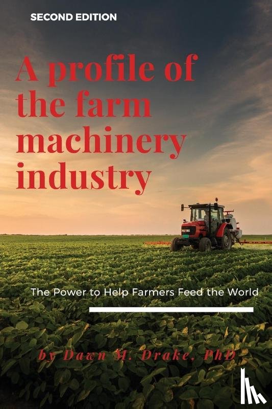 Drake, Dawn - A Profile of the Farm Machinery Industry