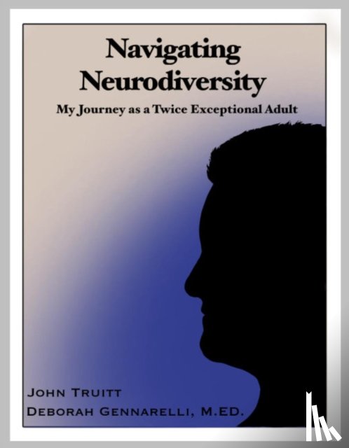 Truitt, John (John Truitt), Gennarelli, Deborah (Deborah Gennarelli) - Navigating Neurodiversity