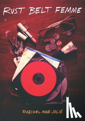 Jolie, Raechel Anne - RUST BELT FEMME