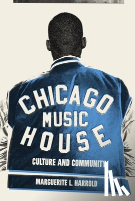 Harrold, Marguerite L. - Chicago House Music: Culture and Community