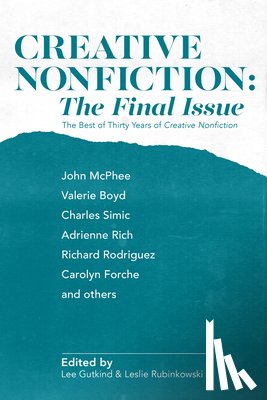Gutkind, Lee - Creative Nonfiction: The Final Issue: The Best of Thirty Years of Creative Nonfiction