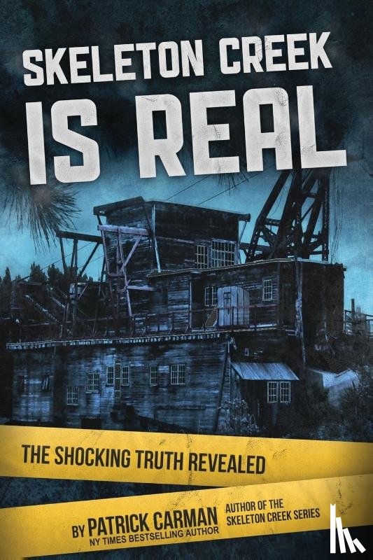 Carman, Patrick - Skeleton Creek is Real (UK Edition)