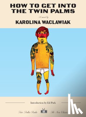 Waclawiak, Karolina - How to Get Into the Twin Palms