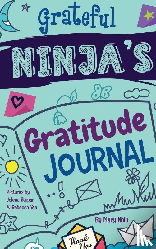 Nhin, Mary, Grit Press, Grow - Grateful Ninja's Gratitude Journal for Kids
