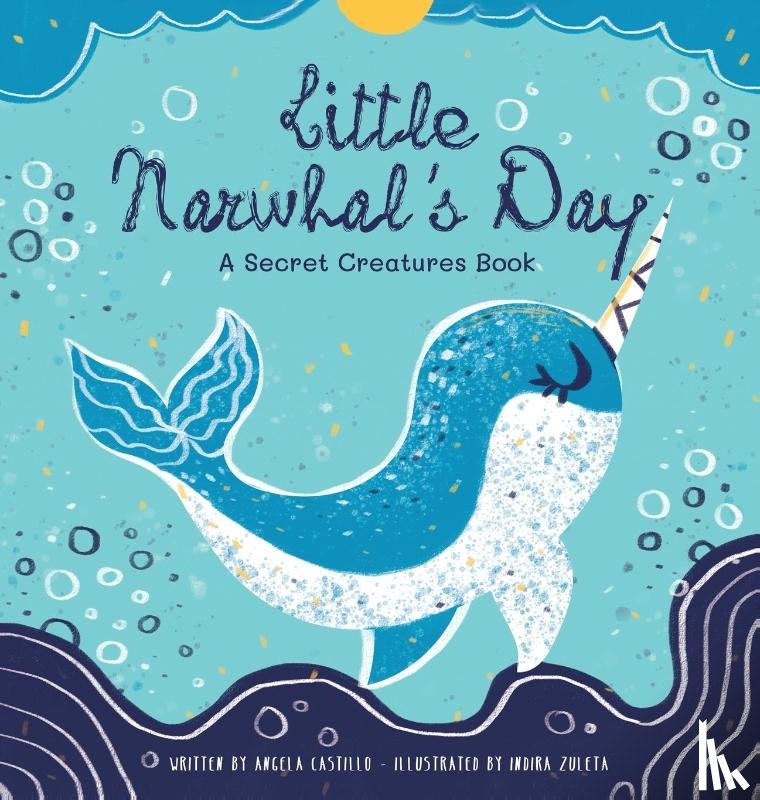 Castillo, Angela - Little Narwhal's Day