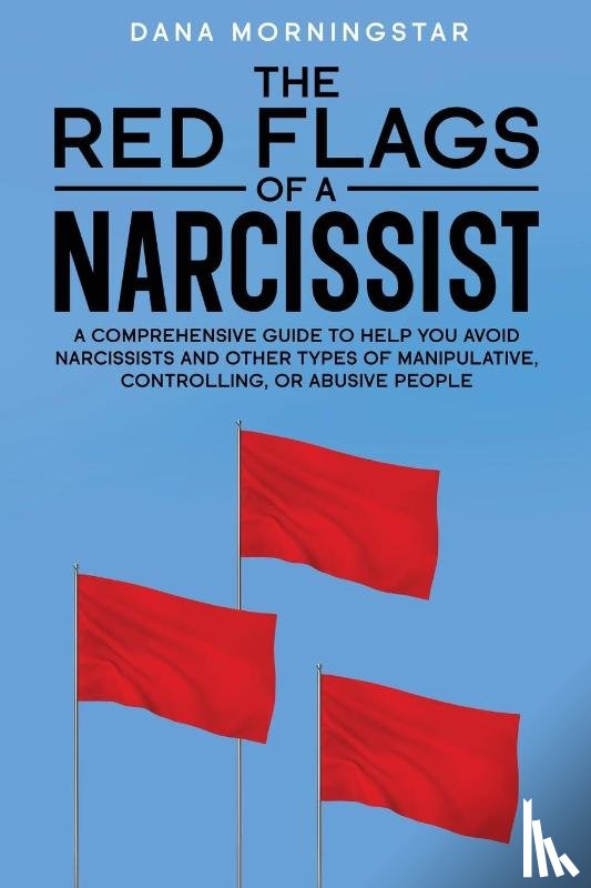 Morningstar, Dana - The Red Flags of a Narcissist
