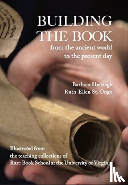 Heritage, Barbara, Onge, Ruth-Ellen St. - Building the Book from the Ancient World to the Present Day