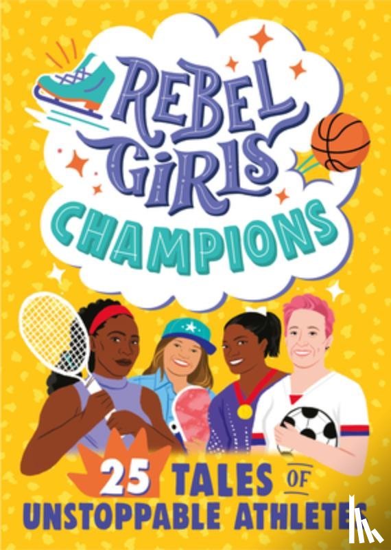 Rebel Girls, Muhammad, Ibtihaj - Rebel Girls Champions: 25 Tales of Unstoppable Athletes