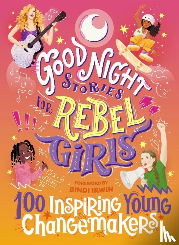 Harriton, Jess, Vu, Maithy, Irwin, Bindi, Rebel Girls - Good Night Stories for Rebel Girls: 100 Inspiring Young Changemakers