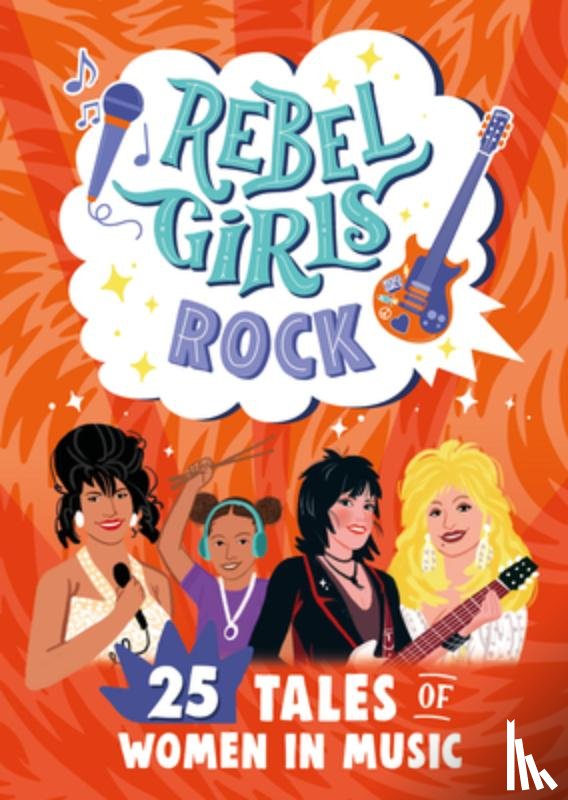 Rebel Girls, Jett, Joan - Rebel Girls Rock: 25 Tales of Women in Music