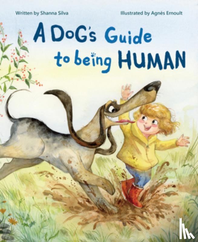 Silva, Shanna - A Dog's Guide to Being Human