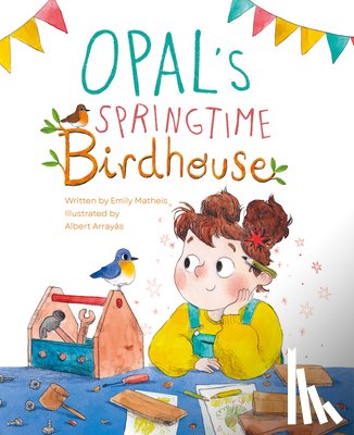 Matheis, Emily - Opal's Springtime Birdhouse