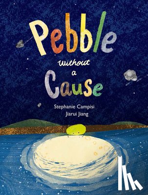 Campisi, Stephanie - Pebble Without a Cause