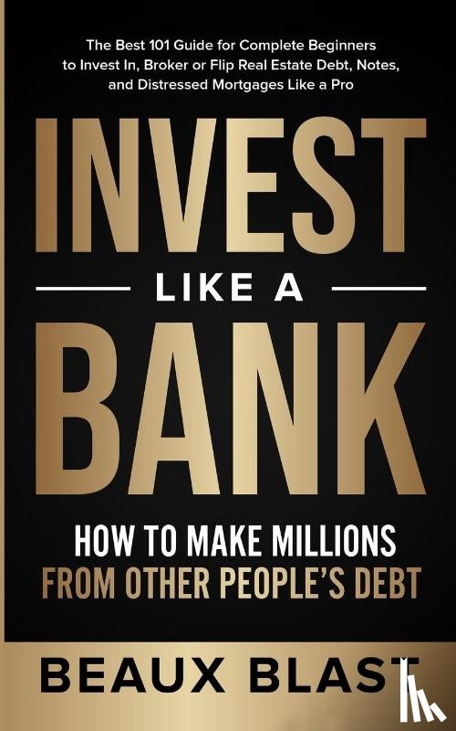 Blast, Beaux - Invest Like a Bank