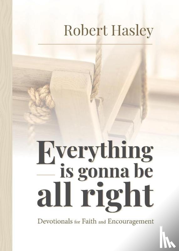 Hasley, Robert - Everything Is Gonna Be All Right