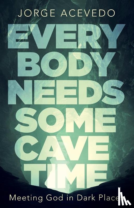 Acevedo, Jorge - Everybody Needs Some Cave Time