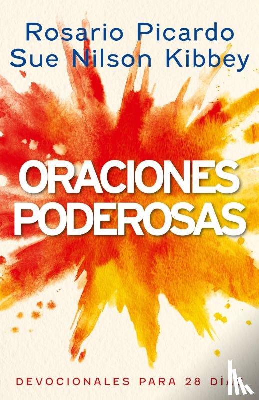 Picardo, Rosario, Nilson Kibbey, Sue - Oraciones Poderosas