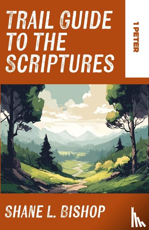 Bishop, Shane L. - Trail Guide to the Scriptures