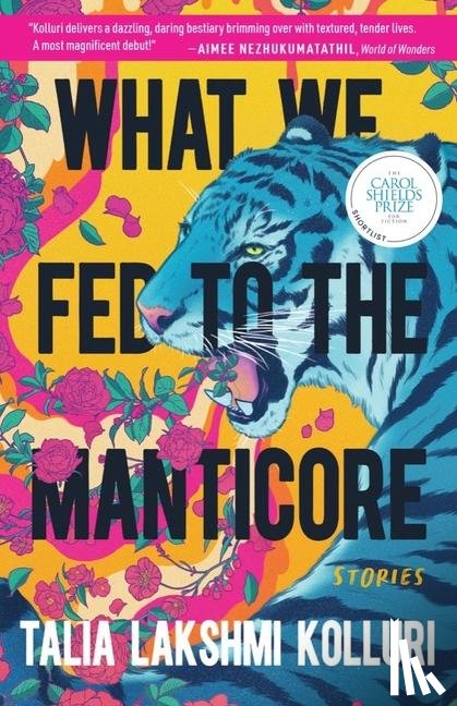 Kolluri, Talia Lakshmi - WHAT WE FED TO THE MANTICORE