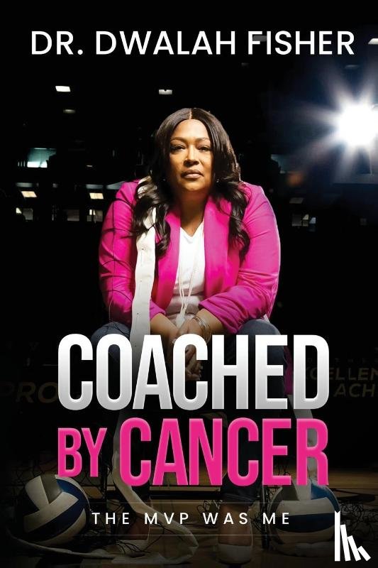 Fisher, Dwalah - Coached by Cancer