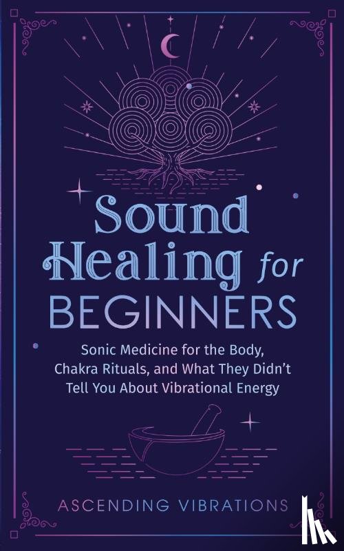 Vibrations, Ascending - Sound Healing For Beginners