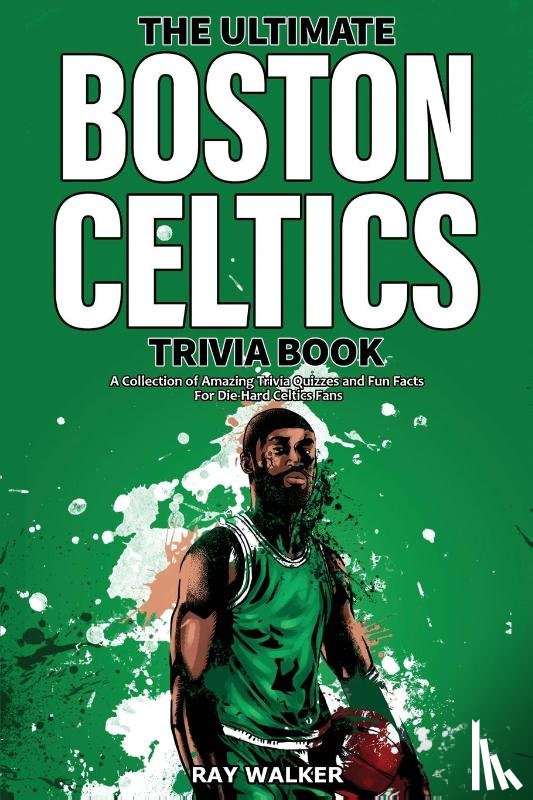 Walker, Ray - The Ultimate Boston Celtics Trivia Book