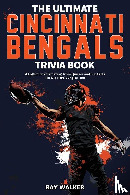 Ray Walker, Walker - The Ultimate Cincinnati Bengals Trivia Book