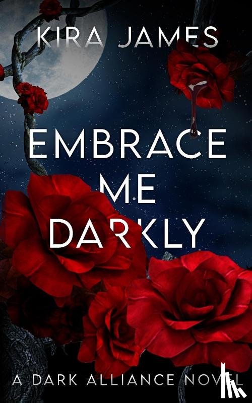 James, Kira - Embrace Me Darkly