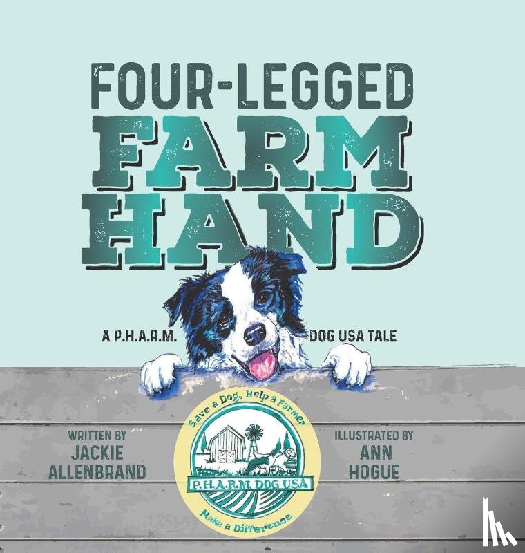 Allenbrand, Jackie - Four-Legged Farm Hand