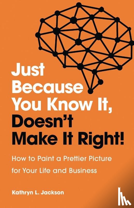 Jackson, Kathryn - Just Because You Know it, Doesn't Make it Right