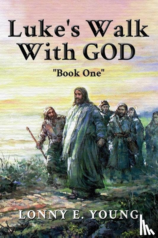 Young, Lonny E - Luke's Walk with God
